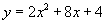 y = 2x squared plus 8x plus 4